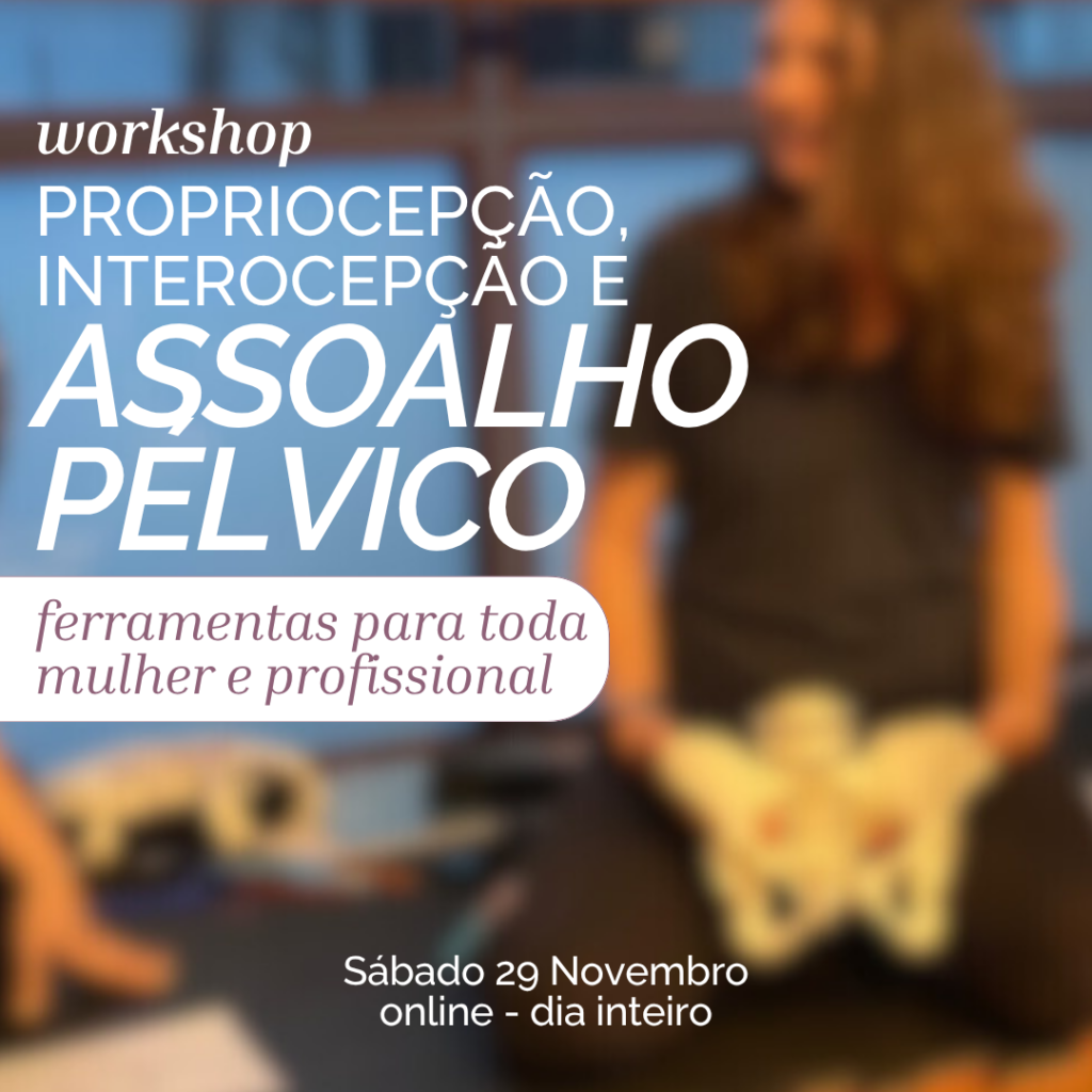 propriocepção, interocepção, assoalho pélvico, workshop online, prática somática, Anne Sobotta, neurofuncional, biotensegridade, educação somática, formação perinatal